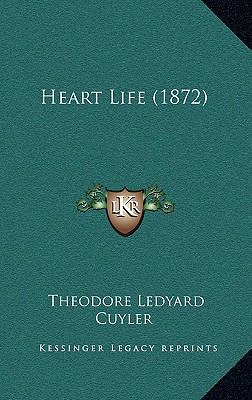 Heart Life (1872) 1164700642 Book Cover
