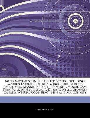 Articles on Men's Movement in the United States, Including : Warren Farrell, Robert Bly, Iron John