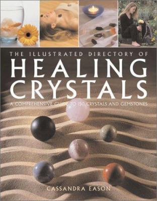 The Illustrated Directory of Healing Crystals: ... 1843337002 Book Cover