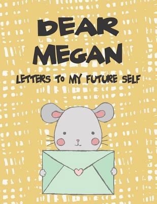 Dear Megan, Letters to My Future Self: A Girl's... 1724119397 Book Cover