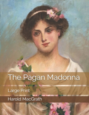 The Pagan Madonna: Large Print 1698064225 Book Cover