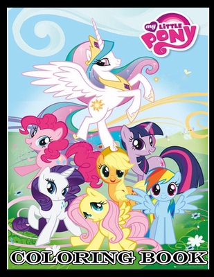my little pony coloring book: coloring book for kids (Great for an age 2-12) B08JLQLQJM Book Cover