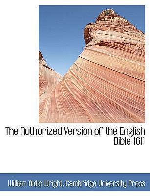 The Authorized Version of the English Bible 1611 1140529692 Book Cover