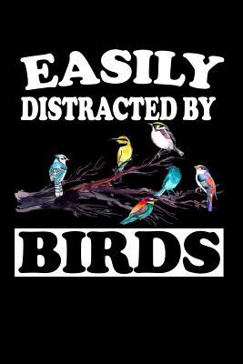 Easily Distracted By Birds: Animal Nature Colle... 1080797017 Book Cover