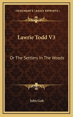 Lawrie Todd V3: Or the Settlers in the Woods 1163686344 Book Cover