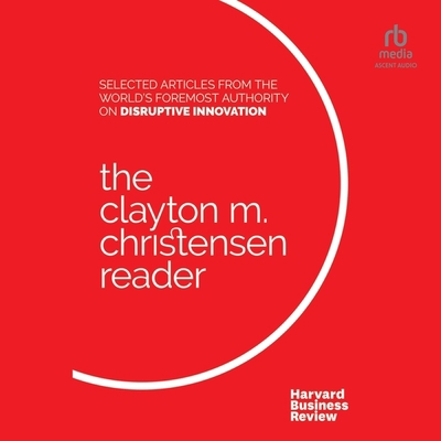 The Clayton M. Christensen Reader B0CKSZTCZR Book Cover