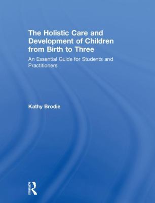 The Holistic Care and Development of Children f... 1138211036 Book Cover