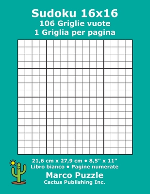 Sudoku 16x16 - 106 Griglie vuote: 1 Griglia per... [Italian] B084YH8BVN Book Cover