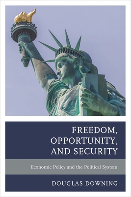 Freedom, Opportunity, and Security: Economic Po... 1498508715 Book Cover