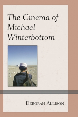 Cinema of Michael Winterbottom 0739125834 Book Cover
