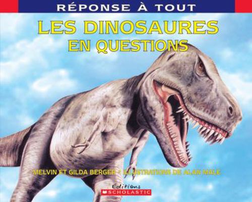 Les Dinosaures En Questions [French] 0545998816 Book Cover