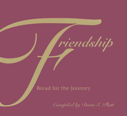 Friendship--Bread for the Journey: Bread for th... 0967759021 Book Cover