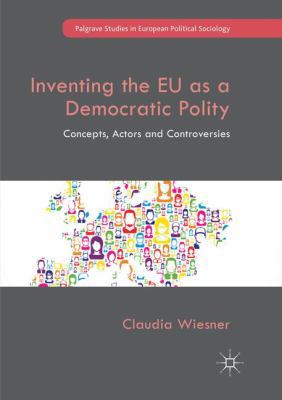 Inventing the EU as a Democratic Polity: Concep... 303006848X Book Cover