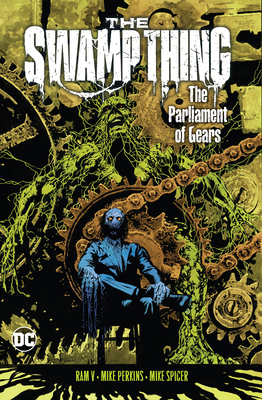 The Swamp Thing Volume 3: The Parliament of Gears 1779520255 Book Cover