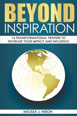 Beyond Inspiration: 14 Transformational Prayers... 173380515X Book Cover