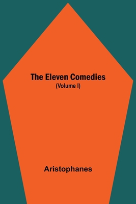 The Eleven Comedies (Volume I) 9354597432 Book Cover