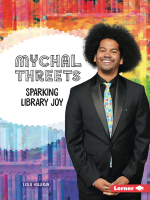 Mychal Threets: Sparking Library Joy B0H5FRP3MW Book Cover