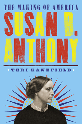 Susan B. Anthony: The Making of America #4 141974576X Book Cover