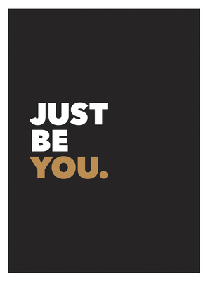 Just Be You: Positive Quotes and Affirmations f... 1786852330 Book Cover