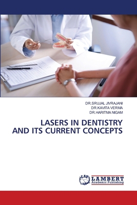 Lasers in Dentistry and Its Current Concepts 620842626X Book Cover