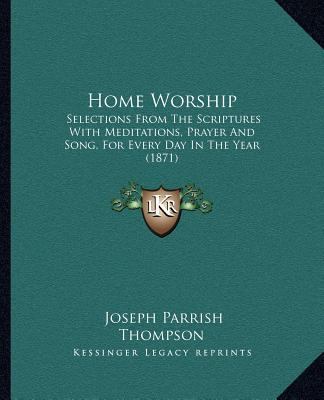 Home Worship: Selections From The Scriptures Wi... 1166489930 Book Cover