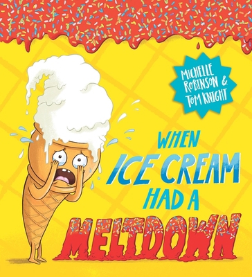 When Ice Cream Had a Meltdown 0702313335 Book Cover