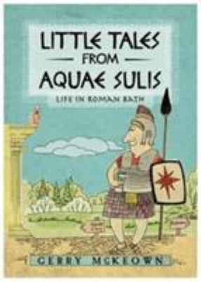 Little Tales from Aquae Sulis 1785451480 Book Cover