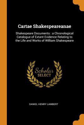 Cartae Shakespeareanae: Shakespeare Documents: ... 034280491X Book Cover