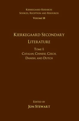 Volume 18, Tome I: Kierkegaard Secondary Litera... 1472476220 Book Cover