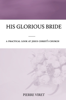 His Glorious Bride: A practical look at Jesus C... B084P3S7ZB Book Cover