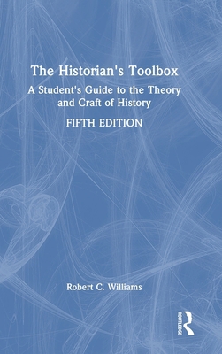 The Historian's Toolbox: A Student's Guide to t... 1032763876 Book Cover
