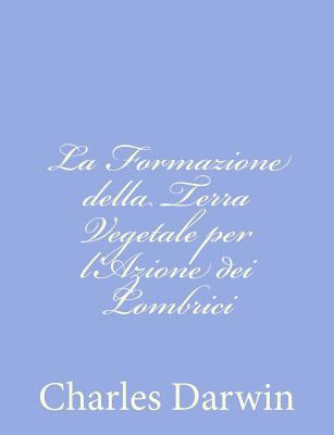 La Formazione della Terra Vegetale per l'Azione... [Italian] 1480285137 Book Cover