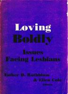 Loving Boldly: Issues Facing Lesbians 0918393582 Book Cover