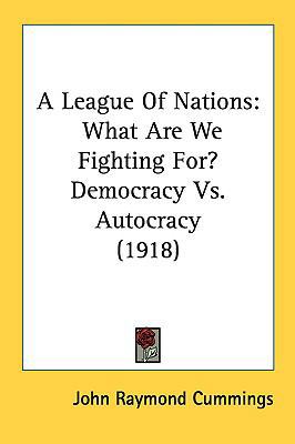 A League of Nations: What Are We Fighting For? ... 116174729X Book Cover