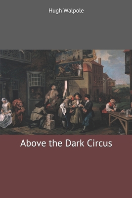 Above the Dark Circus 1702725030 Book Cover