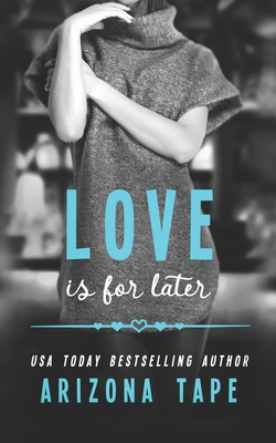 Love Is For Later: A Contemporary Lesbian Romance B099C3GHTT Book Cover