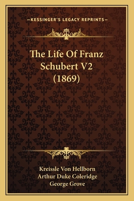 The Life Of Franz Schubert V2 (1869) 1165689464 Book Cover