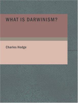 What Is Darwinism [Large Print] 1434639479 Book Cover