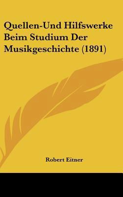 Quellen-Und Hilfswerke Beim Studium Der Musikge... [German] 1162336609 Book Cover
