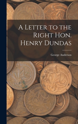 A Letter to the Right Hon. Henry Dundas 1018946934 Book Cover