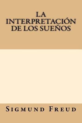 La Interpretacion de los Suenos [Spanish] 1547111453 Book Cover