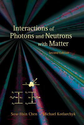 Interactions of Photons and Neutrons with Matte... 981024214X Book Cover
