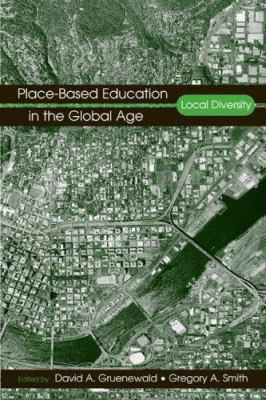 Place-Based Education in the Global Age: Local ... 0805858644 Book Cover