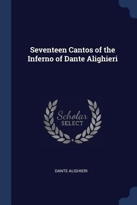 Seventeen Cantos of the Inferno of Dante Alighieri 1376585146 Book Cover