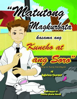Matutong Magkurbata Kasama Ang Kuneho at Ang Soro [Tagalog] 0972937250 Book Cover