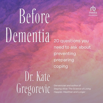 Before Dementia: 20 Questions You Need to Ask a... B0DGR5N8WY Book Cover