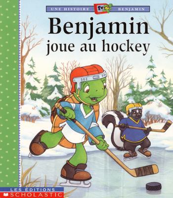 Benjamin Joue Au Hockey [French] 0779116178 Book Cover