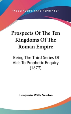 Prospects Of The Ten Kingdoms Of The Roman Empi... 1437275702 Book Cover