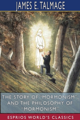 The Story of "Mormonism", and The Philosophy of... 1715784960 Book Cover