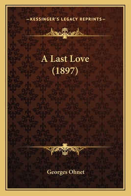 A Last Love (1897) 1164534696 Book Cover